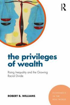 Paperback The Privileges of Wealth: Rising Inequality and the Growing Racial Divide Book