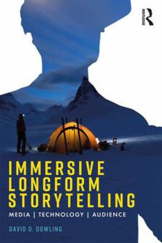 Paperback Immersive Longform Storytelling: Media, Technology, Audience Book