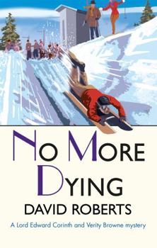 No More Dying - Book #9 of the Lord Edward Corinth & Verity Browne