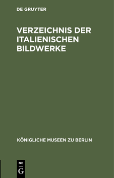Hardcover Verzeichnis Der Italienischen Bildwerke [German] Book