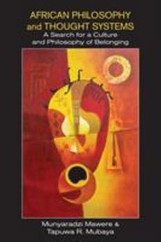 Paperback African Philosophy and Thought Systems. A Search for a Culture and Philosophy of Belonging Book