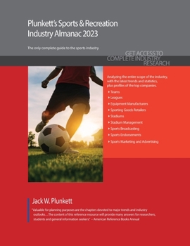 Paperback Plunkett's Sports & Recreation Industry Almanac 2023: Sports & Recreation Industry Market Research, Statistics, Trends and Leading Companies Book