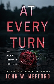 AT EVERY TURN (An Alex Troutt Thriller)