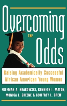 Hardcover Overcoming the Odds: Raising Academically Successful African American Young Women Book