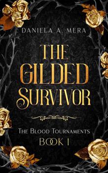 The Gilded Survivor - Book #1 of the Blood Tournaments