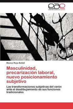 Paperback Masculinidad, Precarizacion Laboral, Nuevo Posicionamiento Subjetivo [Spanish] Book