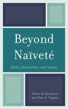 Hardcover Beyond Naïveté: Ethics, Economics and Values Book