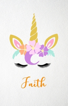 Faith A5 Lined Notebook 110 Pages: Funny Blank Journal For Lovely Magical Unicorn Face Dream Family First Name Middle Last Surname. Unique Student Teacher Scrapbook/ Composition Great For Home School 