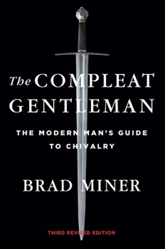 Hardcover The Compleat Gentleman: The Modern Man's Guide to Chivalry Book