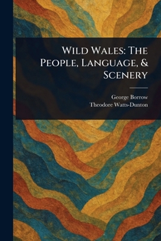 Paperback Wild Wales: The People, Language, & Scenery Book