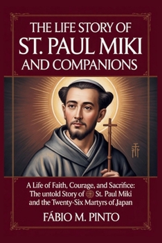 THE LIFE STORY OF ST. PAUL MIKI AND COMPANIONS (Lives Of Saints)