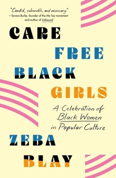 Paperback Carefree Black Girls: A Celebration of Black Women in Popular Culture Book