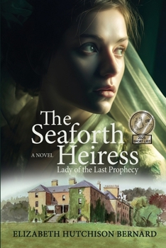 Paperback The Seaforth Heiress: Lady of the Last Prophecy: A Novel Book
