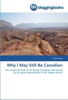 Paperback Why I May Still Be Canadian Book