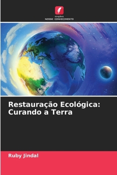 Paperback Restauração Ecológica: Curando a Terra [Portuguese] Book