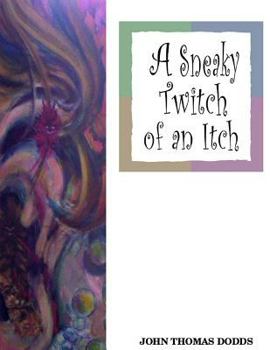 Paperback A Sneaky Twitch of an Itch: Catch me if you can! Book