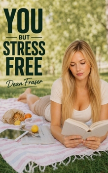 Paperback You But Stress Free: Controlling Your Life, Rather Than Events Controlling You Book