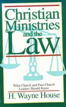 Paperback Christian Ministries and the Law: What Church and Para-Church Leaders Should Know Book