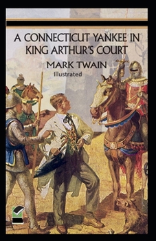Paperback A Connecticut Yankee in King Arthur's Court Illustrated Book