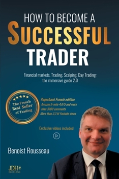 Paperback How to become a successful trader: Financial Markets, Trading, Scalping, Day Trading: the immersive guide 2.0 - The French best seller of trading Book