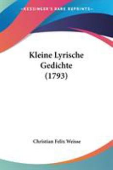 Paperback Kleine Lyrische Gedichte (1793) Book