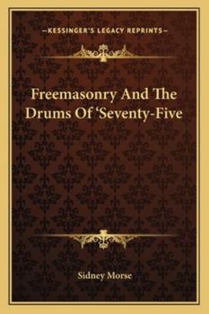 Freemasonry And The Drums Of 'Seventy-Five