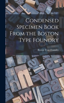 Hardcover Condensed Specimen Book From the Boston Type Foundry Book