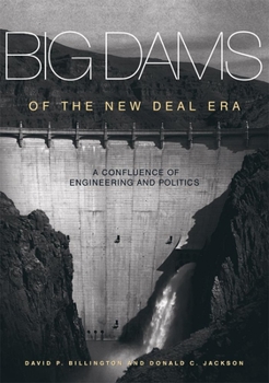 Paperback Big Dams of the New Deal Era: A Confluence of Engineering and Politics Book