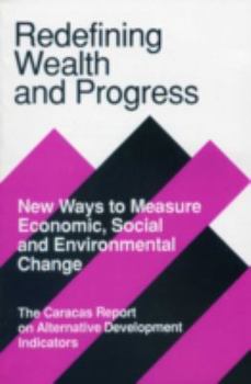 Paperback Redefining Wealth and Progress: New Ways to Measure Economic, Social, and Environmental Change Book