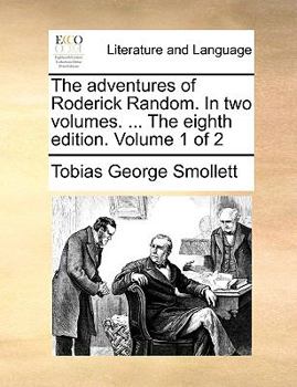 Paperback The Adventures of Roderick Random. in Two Volumes. ... the Eighth Edition. Volume 1 of 2 Book