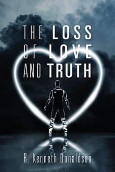 Paperback The Loss of Love and Truth Book