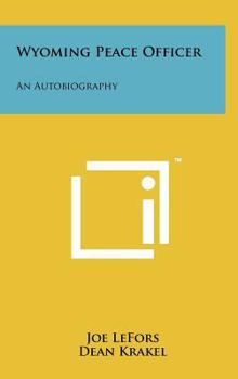 Hardcover Wyoming Peace Officer: An Autobiography Book