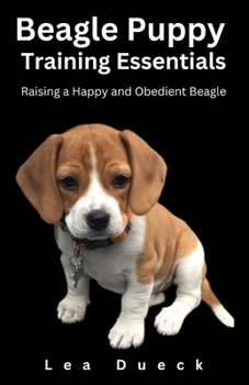 Paperback Beagle Puppy Training Essentials: Raising a Happy and Obedient Beagle. Book