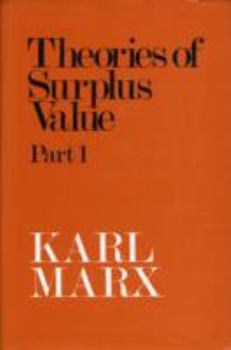 Theories of Surplus Value 1 - Book #1 of the ries of Surplus-Value