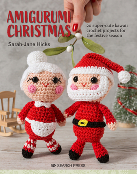 Paperback Amigurumi Christmas: 20 Super-Cute Kawaii Crochet Projects for the Festive Season Book