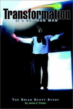 Paperback Transformation of a Common Man: The Brian Scott Story (The Play of Life) Book