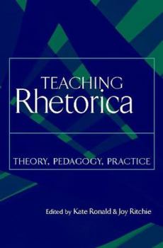 Paperback Teaching Rhetorica: Theory, Pedagogy, Practice Book