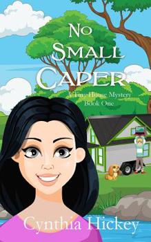 No Small Caper - Book #1 of the A Tiny House Mystery