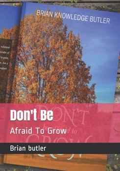 Paperback Don't Be: Afraid To Grow Book