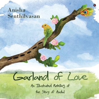 Paperback Garland of Love: An Illustrated Retelling of the Story of Andal Book