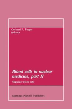 Paperback Blood Cells in Nuclear Medicine, Part II: Migratory Blood Cells Book