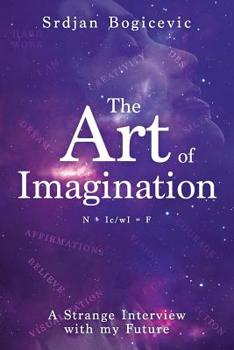 Paperback The Art of Imagination: A Strange Interview with my Future Book