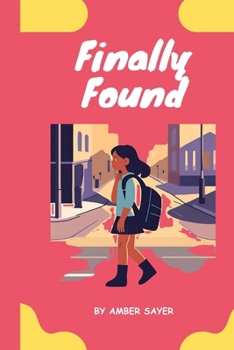 Finally Found: An Autistic Girl's Adventures Through Adolescence: Book 1