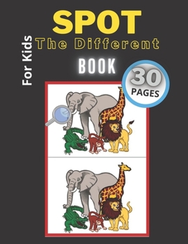 Paperback Spot The Difference Books For Kids: The Best 30 Diffrent Books With Animals, Puzzle Activity Book