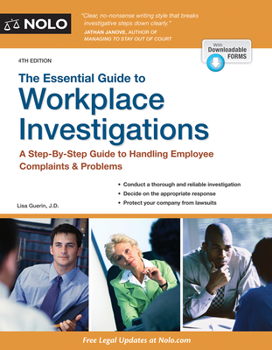 Paperback The Essential Guide to Workplace Investigations: A Step-By-Step Guide to Handling Employee Complaints & Problems Book