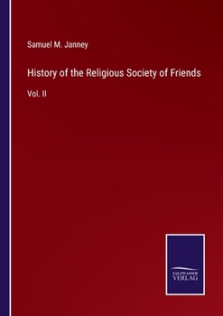 History of the Religious Society of Friends: Vol. II