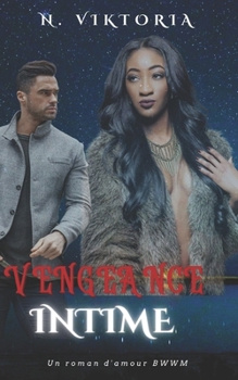 Vengeance Intime: Une histoire d'amour secrète entre un milliardaire italien et une mafia noire de BWWM (Série Amour Dangereux) (French Edition)