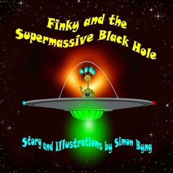 Paperback Finky and the Supermasive Black Hole: Finky's Cosmic Adventures [Large Print] Book