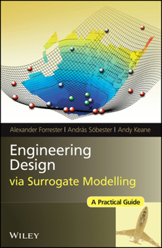 Hardcover Engineering Design Via Surrogate Modelling: A Practical Guide Book