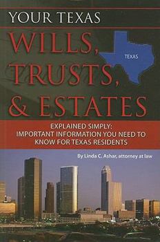 Paperback Your Texas Wills, Trusts, & Estates Explained Simply: Important Information You Need to Know for Texas Residents Book